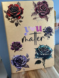 you matter roses