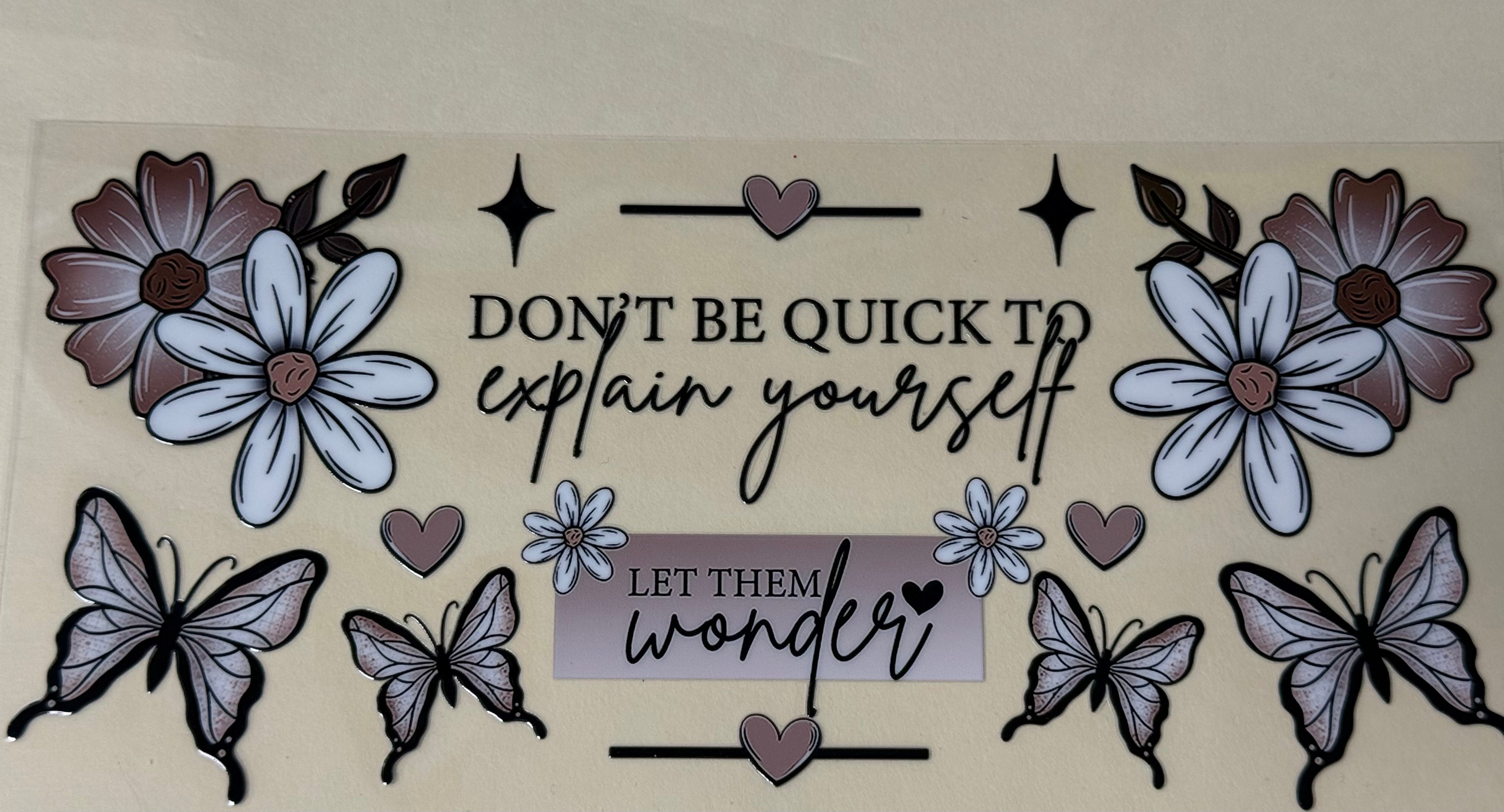 Don't be quick to explain