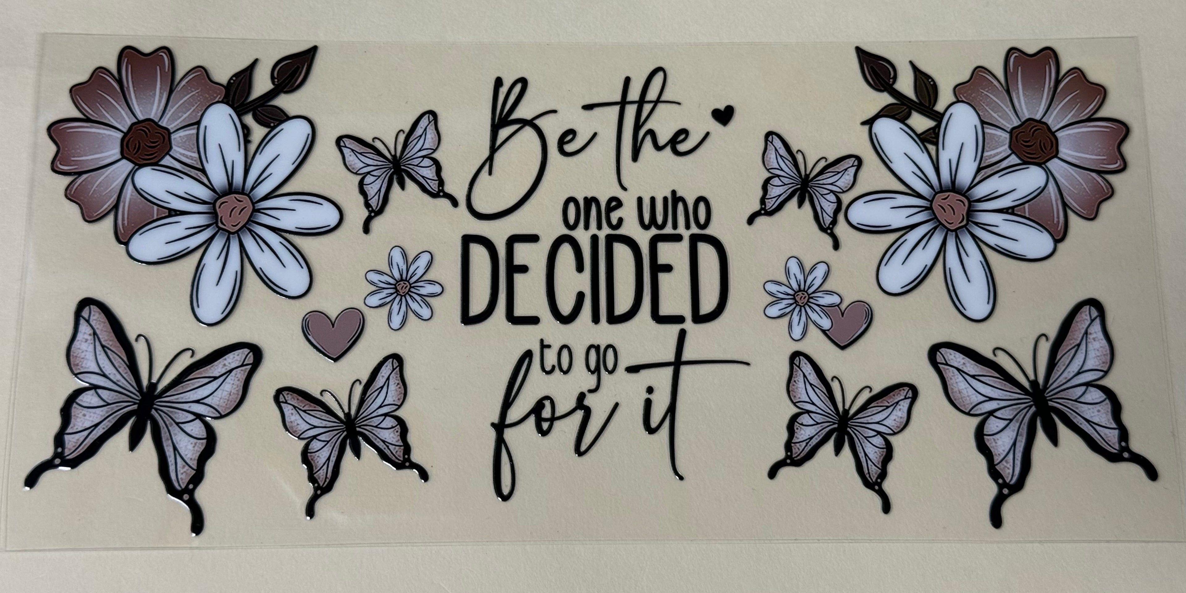 Be the one who decides to go for it