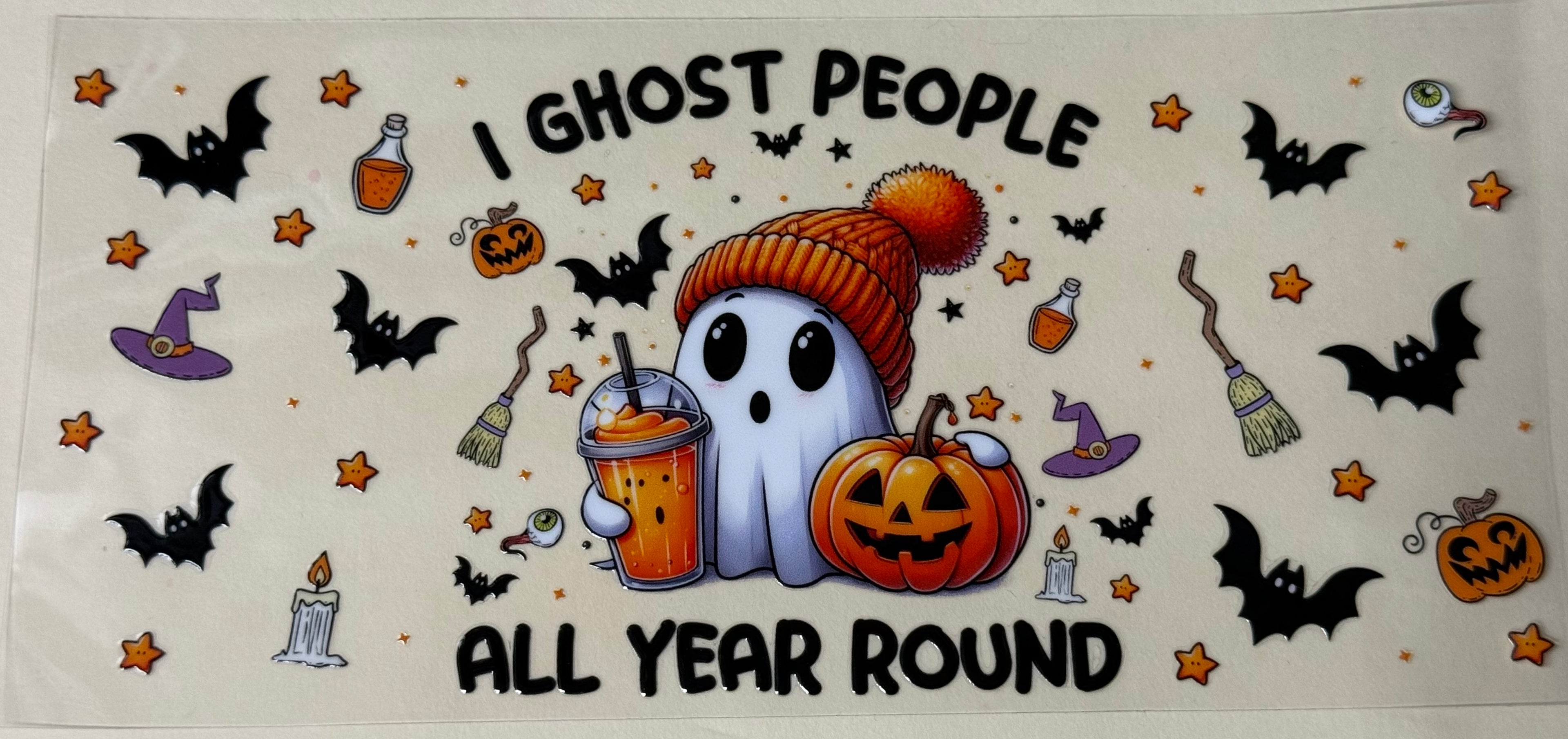 I ghost people all year round