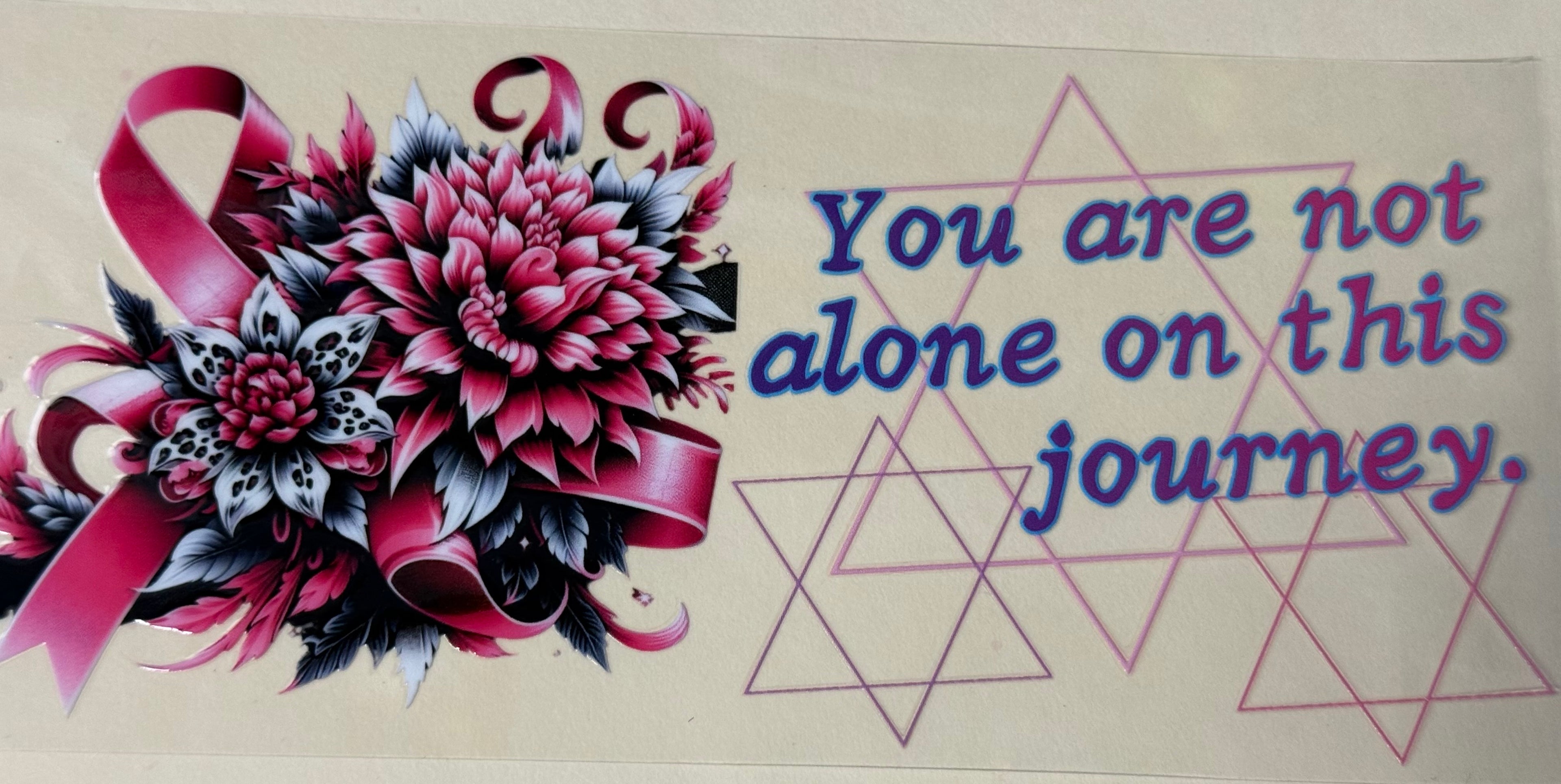 You Are not Alone on this Journey Pink Ribbon