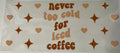 Never to cold for iced coffee