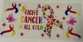 Fight Cancer in all colors