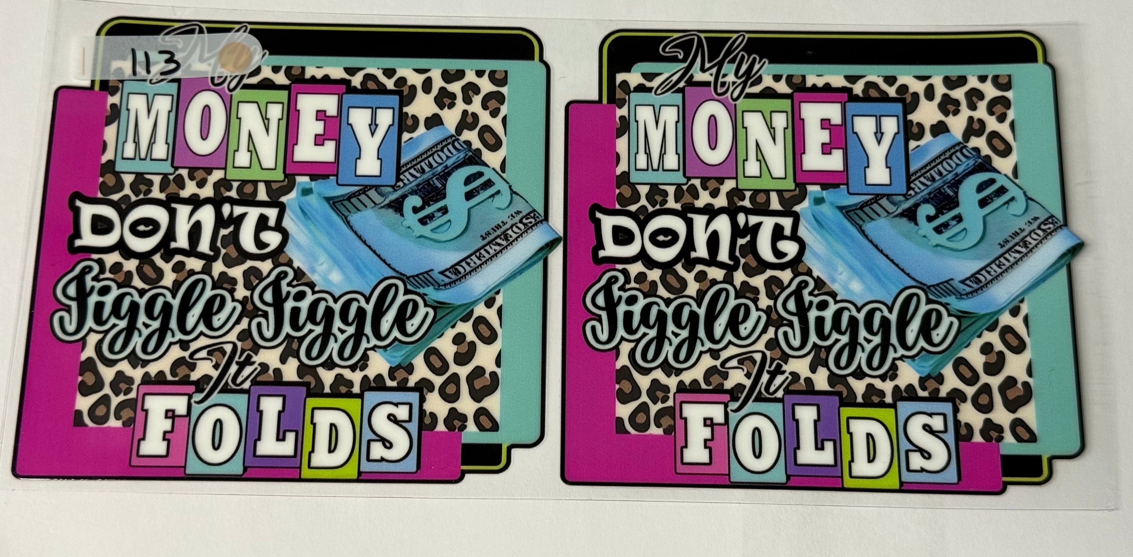 Money dont jiggle it folds