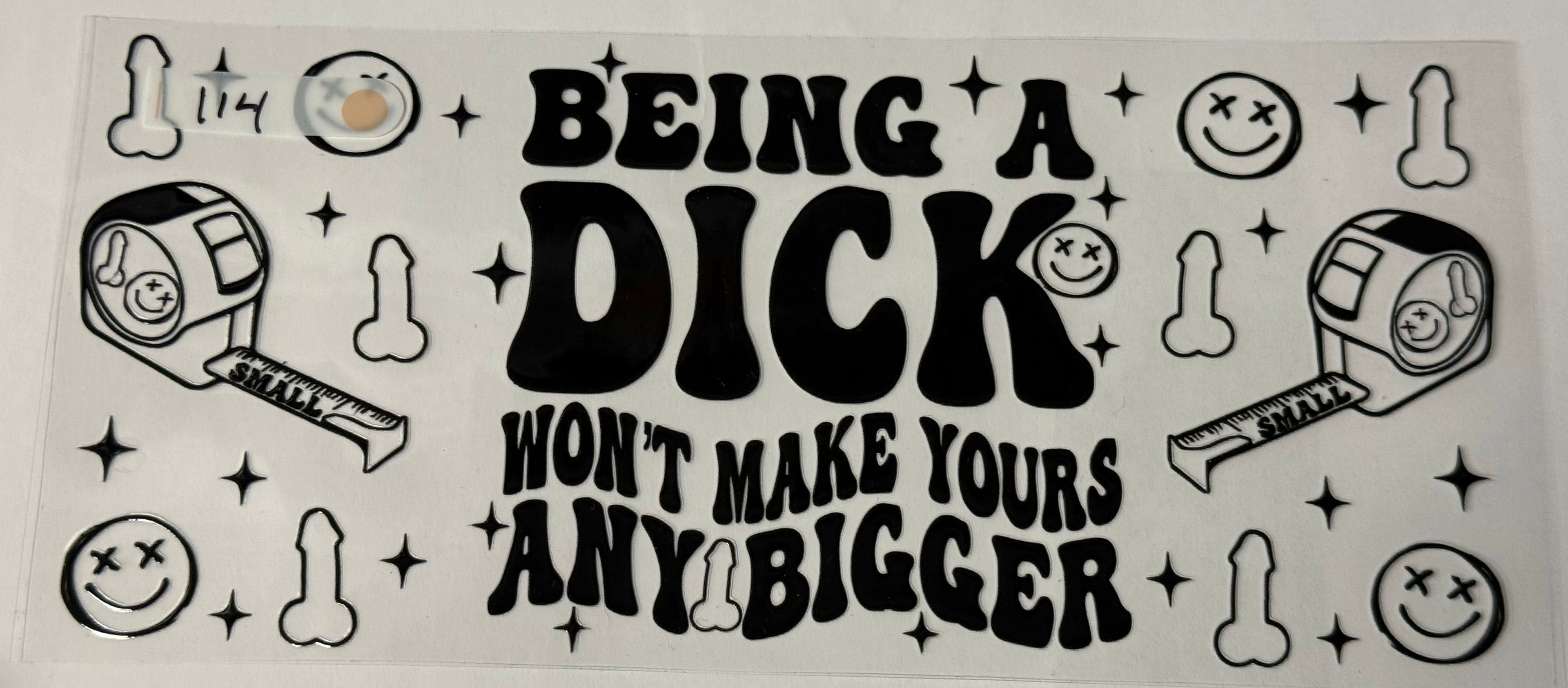 being a Dick won't make yours any bigger