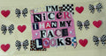 im nicer than my face  looks