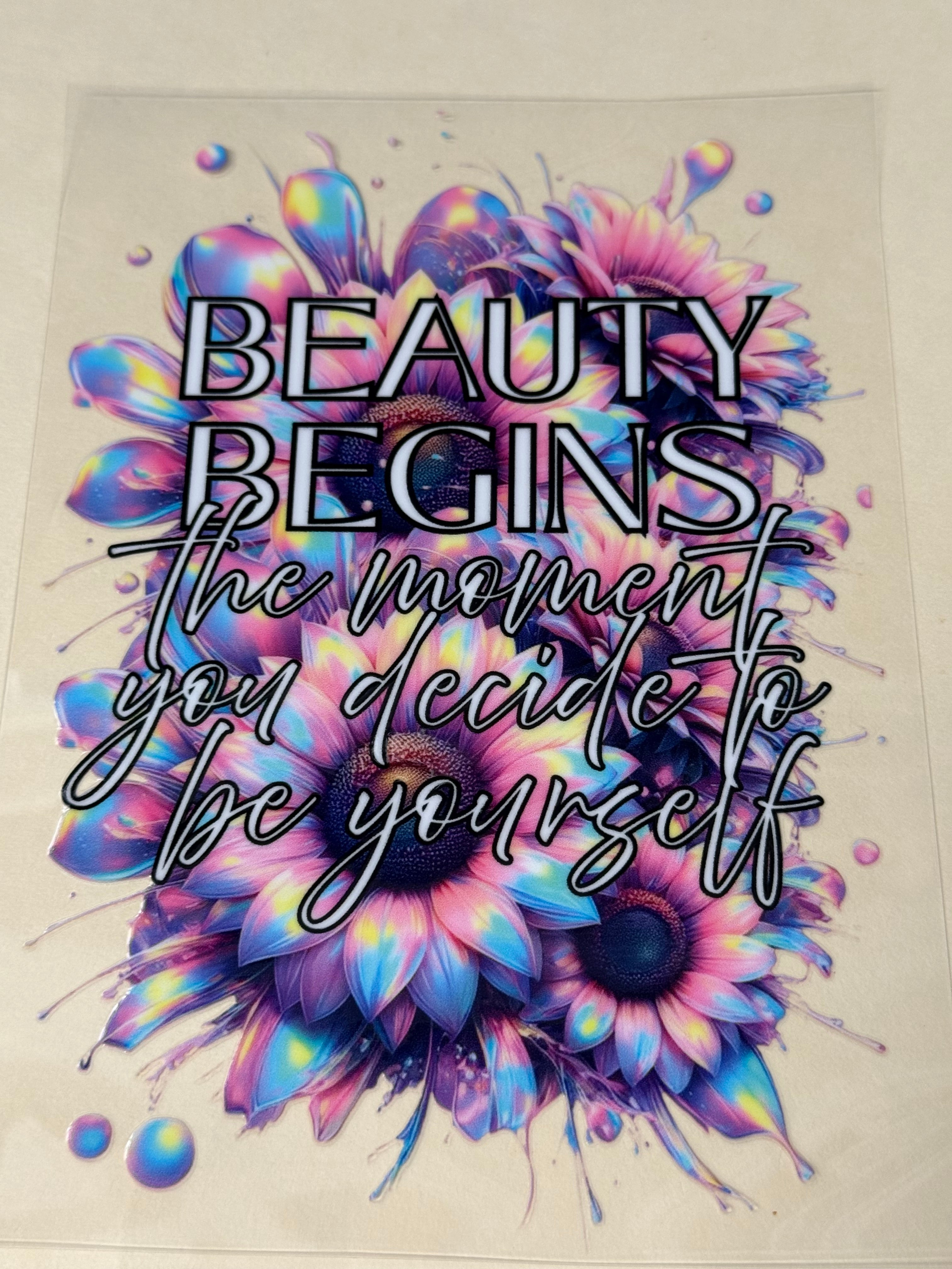 beauty begins the moment you decide to be yourself