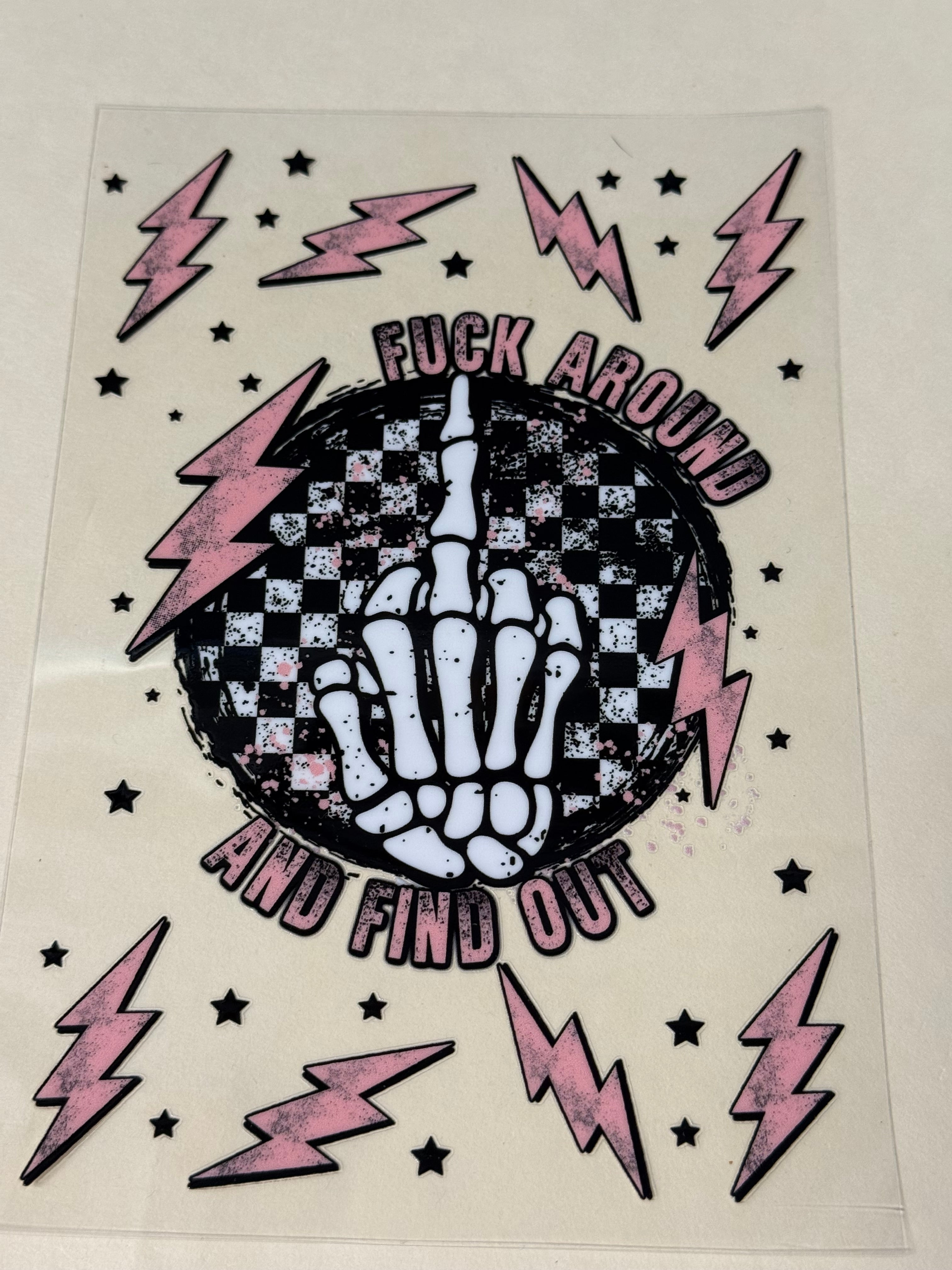 fuck around and find out