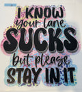 I know your lane sucks but please stay in it