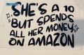She's a 10  but spends all her money on amazon