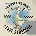 I don't Feel Bonita I feel stressita