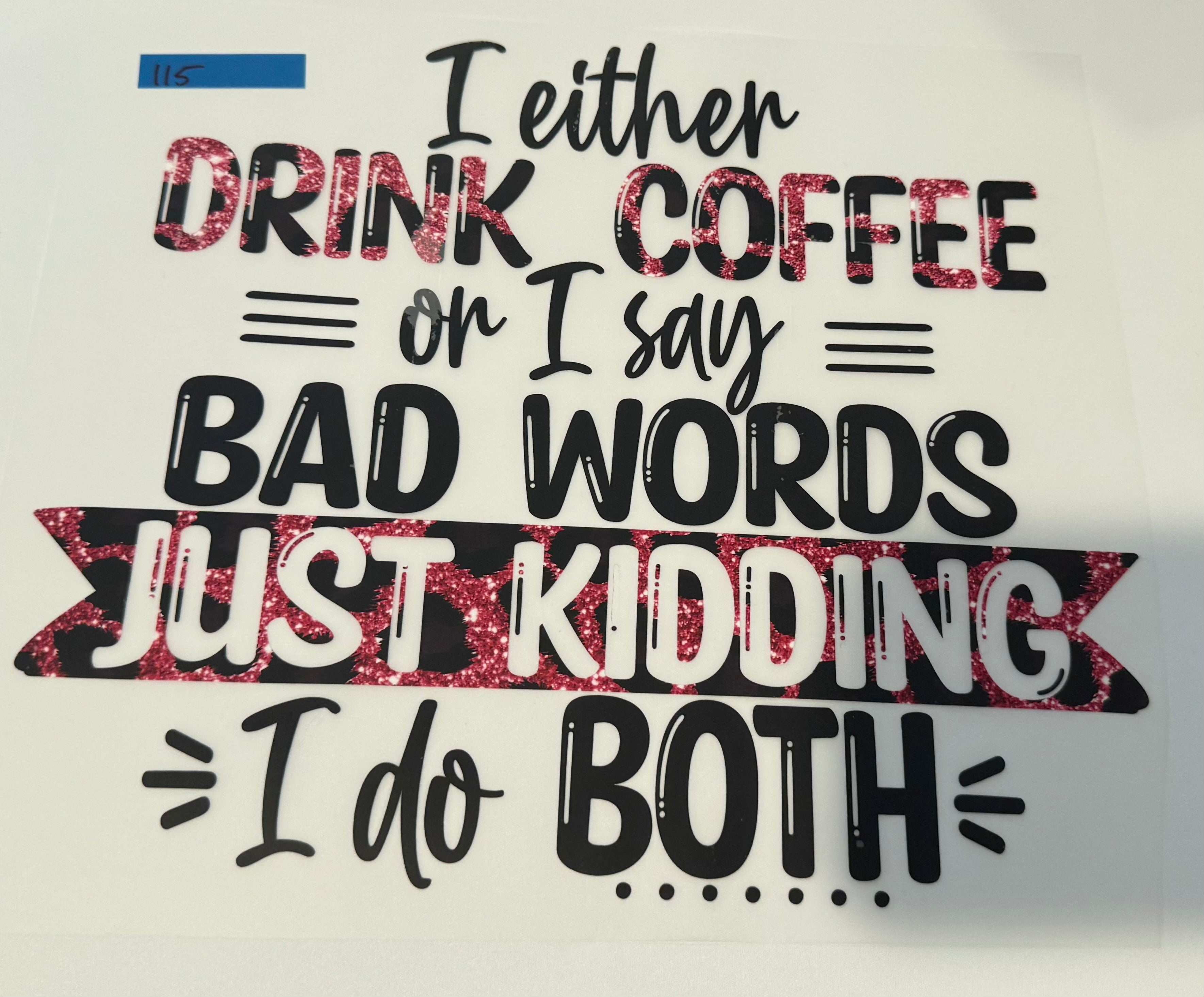 Either Drink Coffee Or Say Bad Words