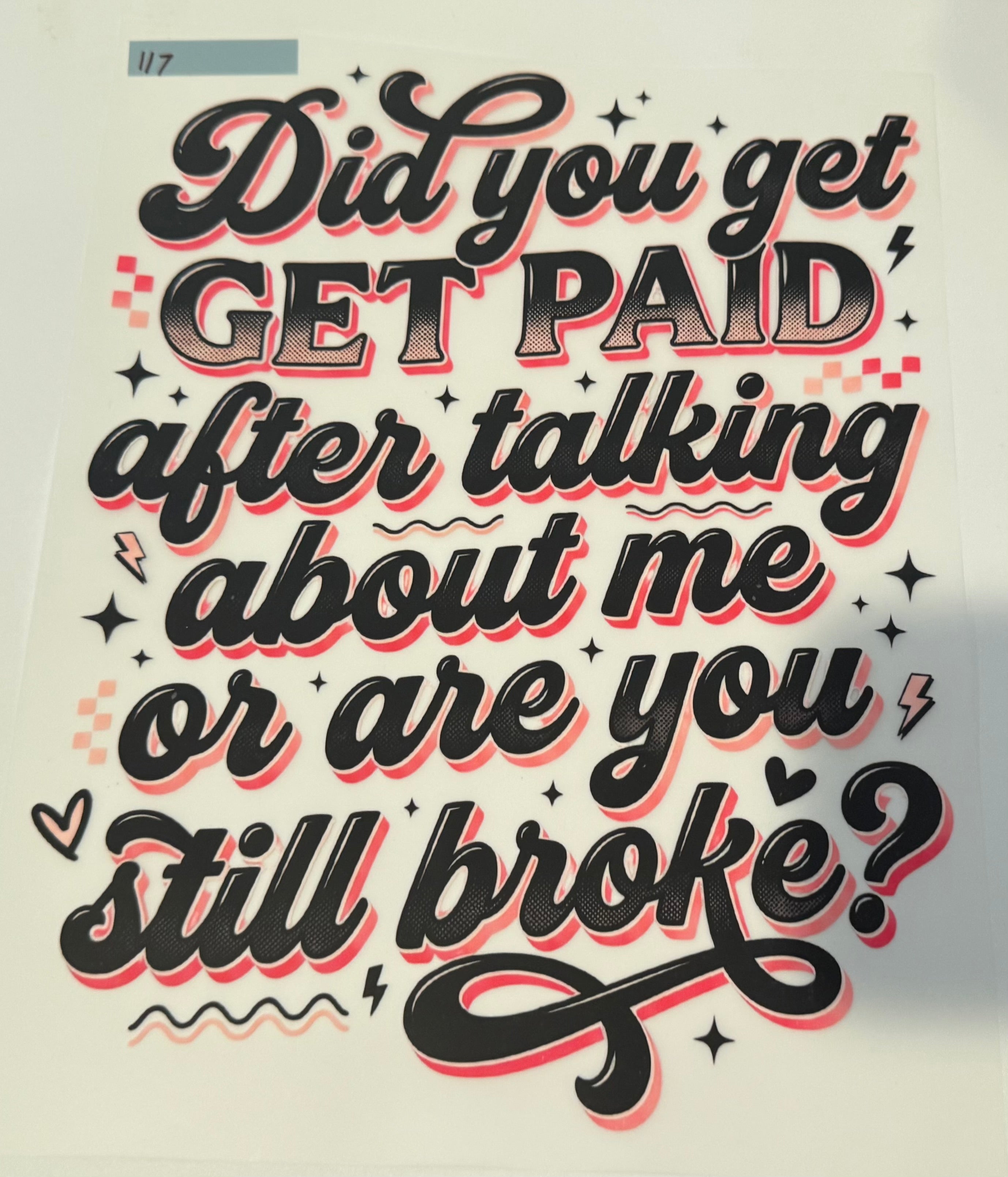 Did you get paid after talking about me or still broke