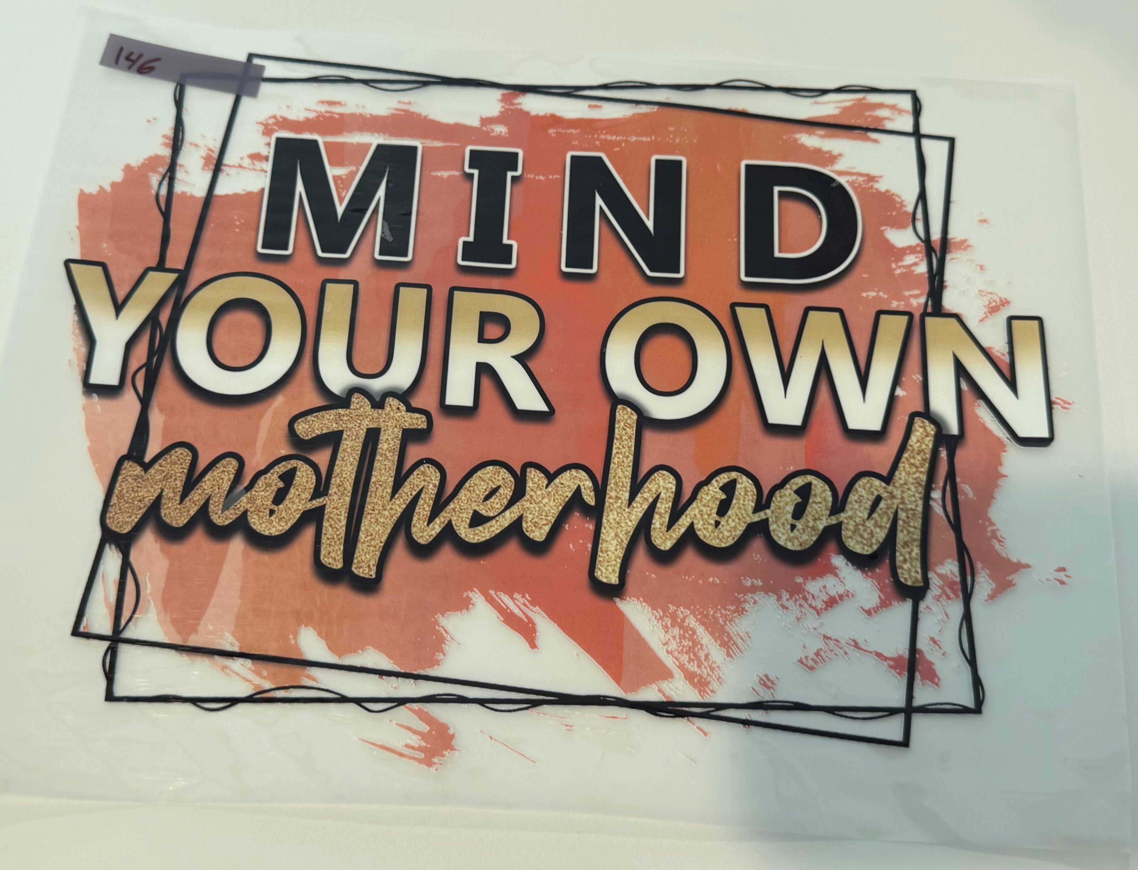 Mind Your own Mother Hood