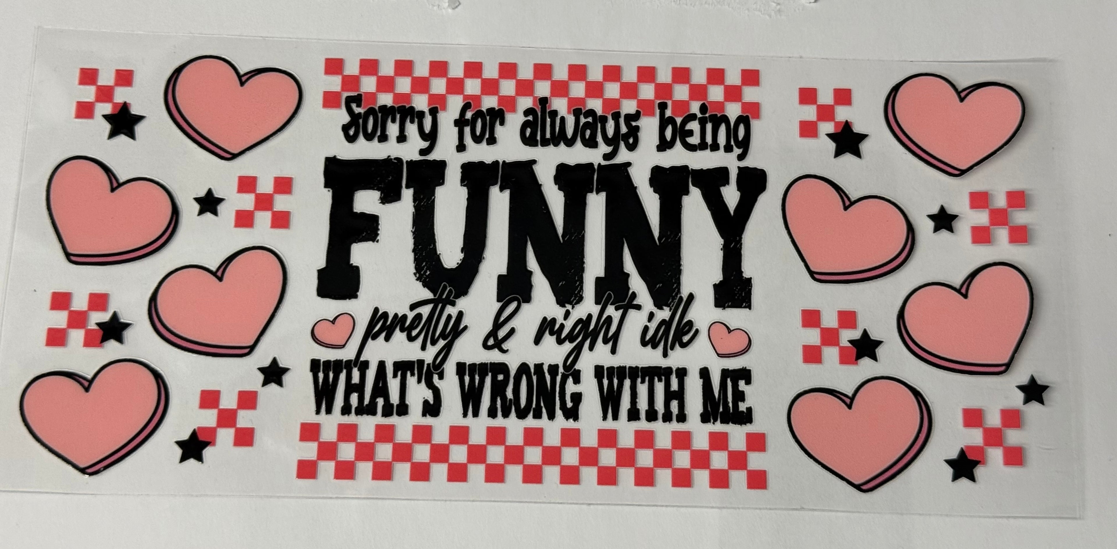 Sorry for always being funny pretty and right idk what's wrong with me