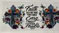 Faith Dose not make things easy it makes them possible