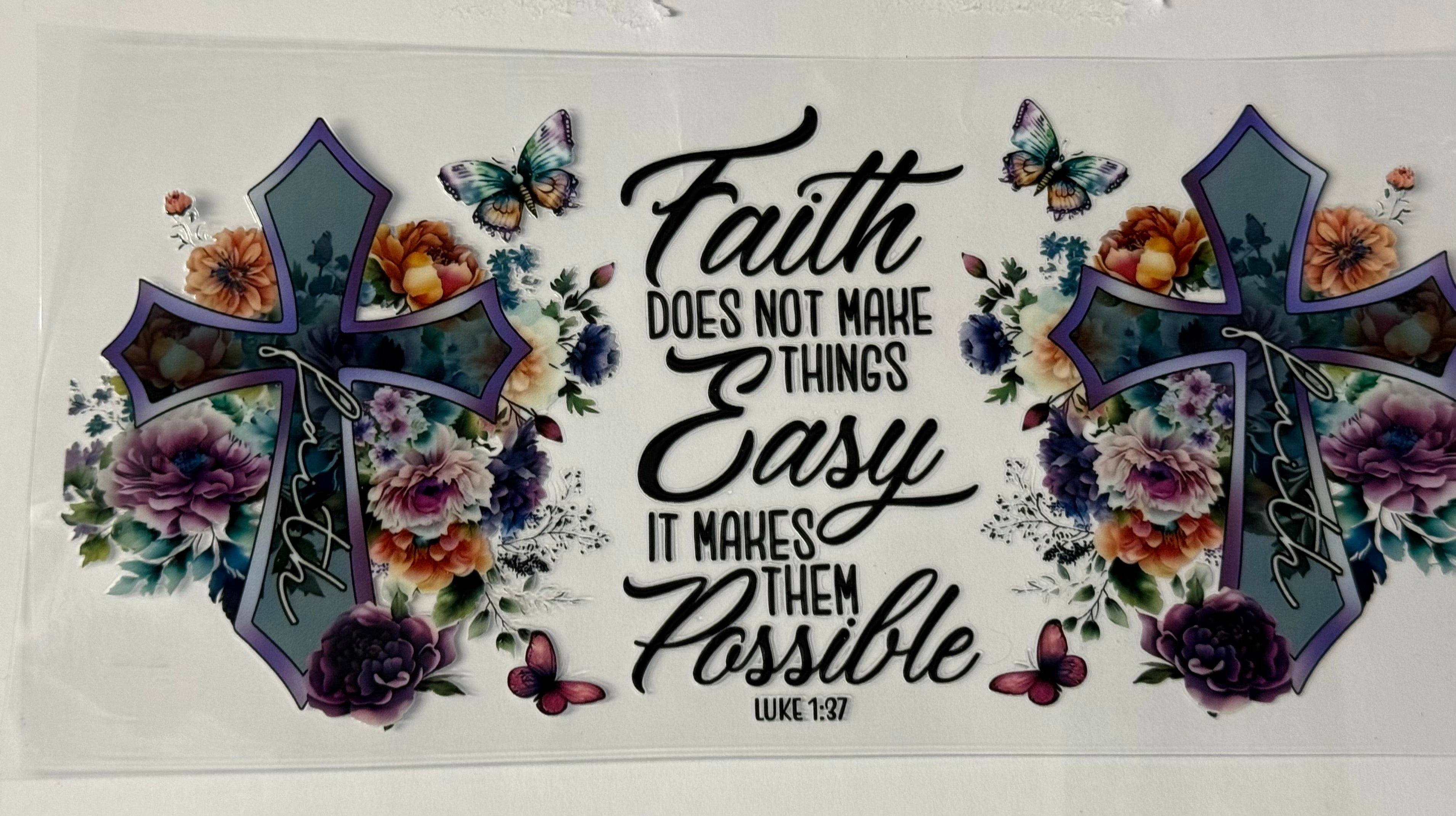Faith Dose not make things easy it makes them possible